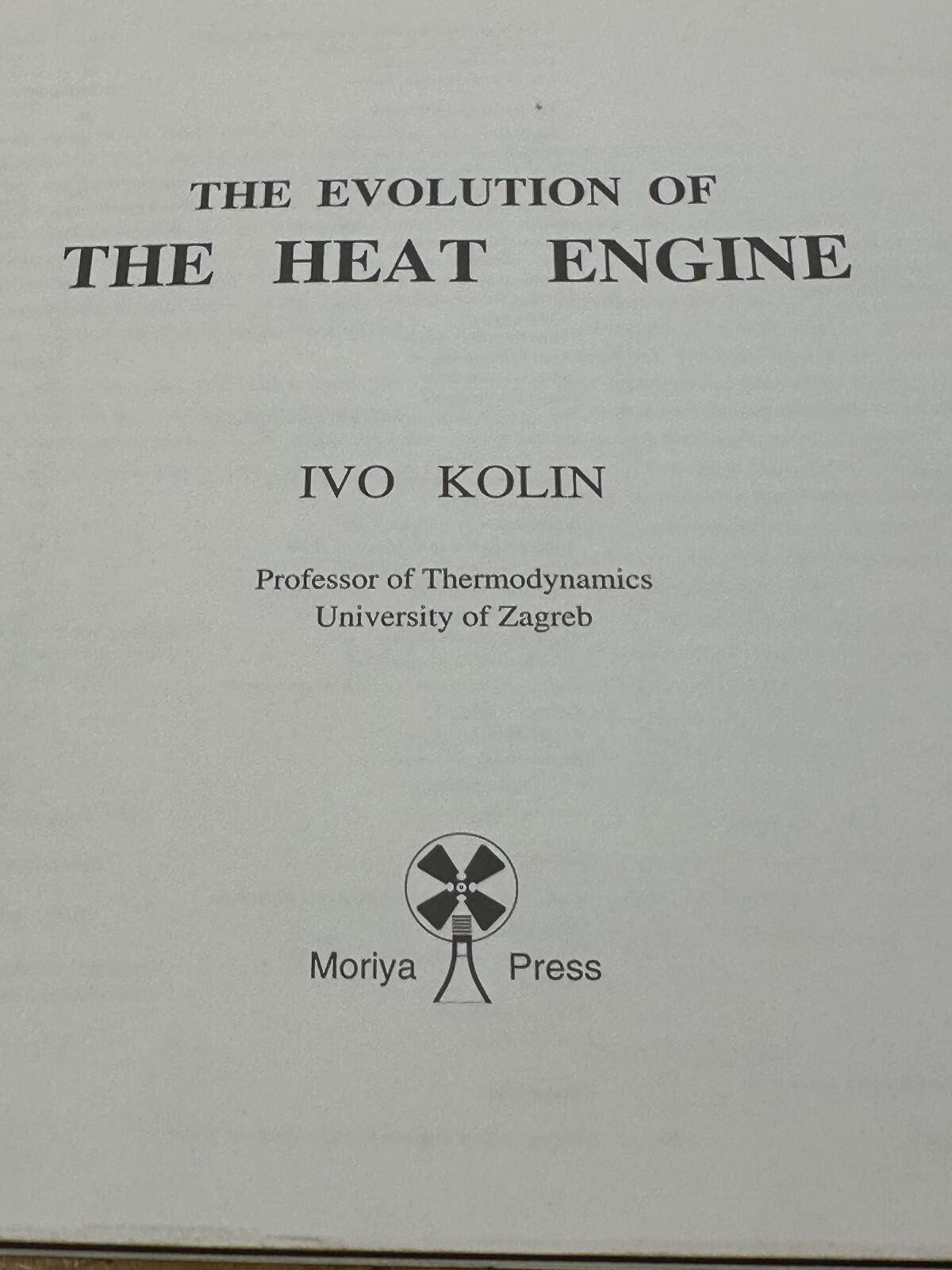 THE EVOLUTION OT THE HEAT ENGINE -IVO KOLIN PAPERBACK 1988